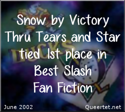Awards - Summer 2002 - Best Slash (Tied 1st) - Snow
